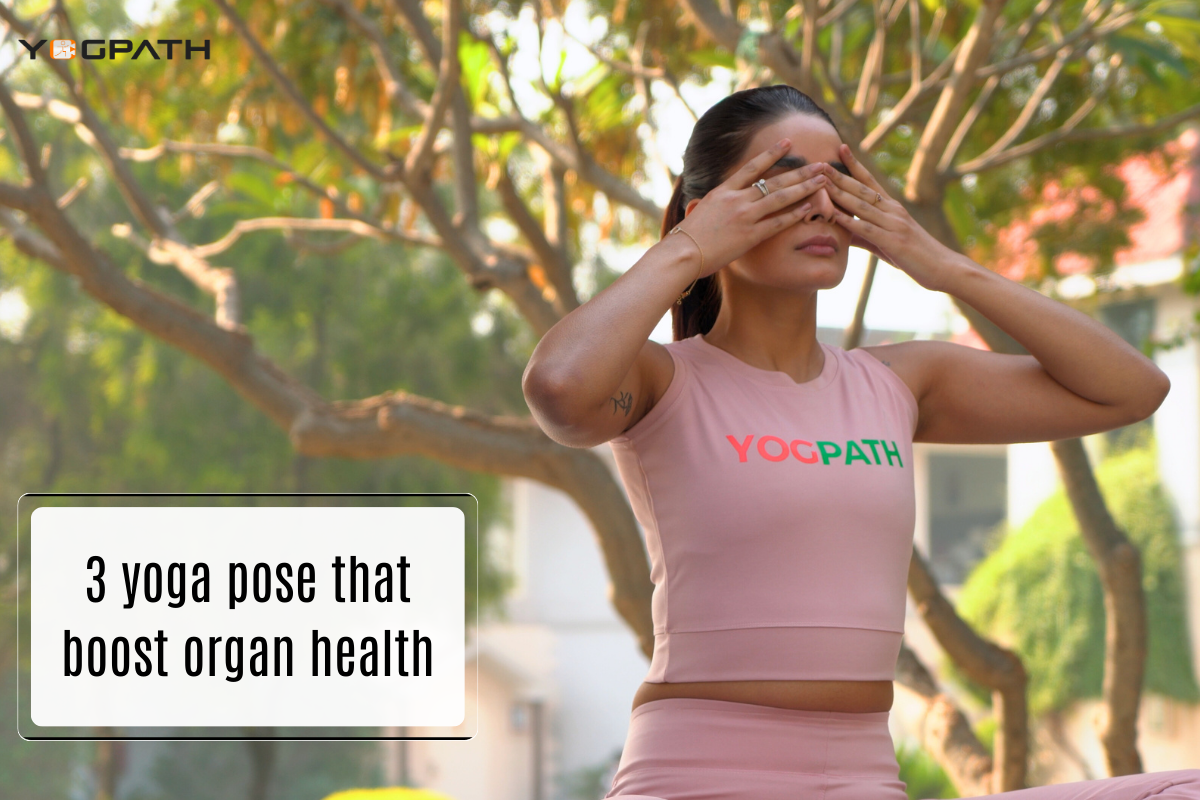 3 yoga pose that boost organ health