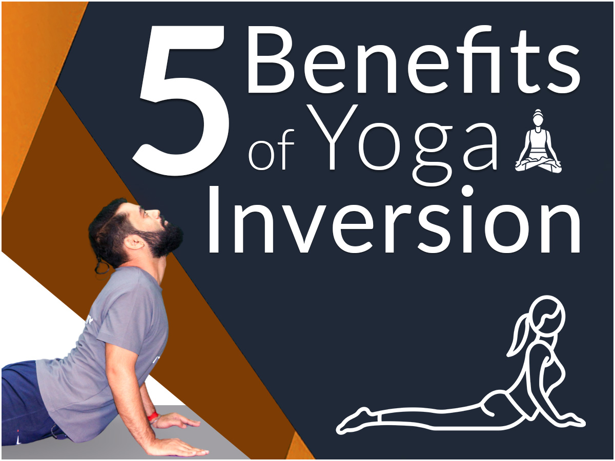 5 Benefits of Yoga Inversion