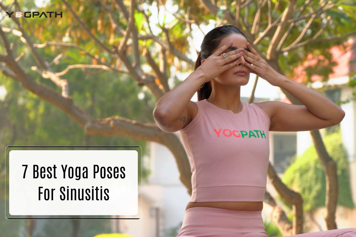 7 Best Yoga Poses For Sinusitis