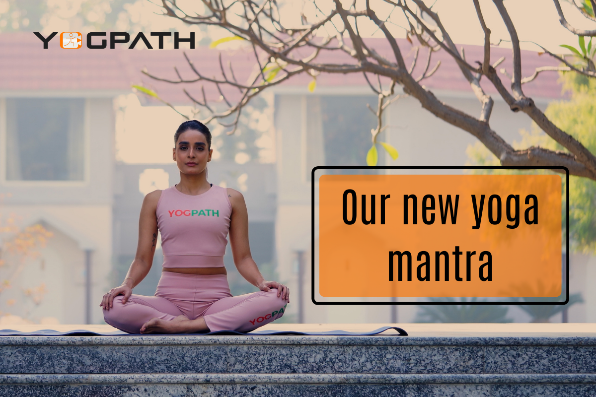 Our new yoga mantra