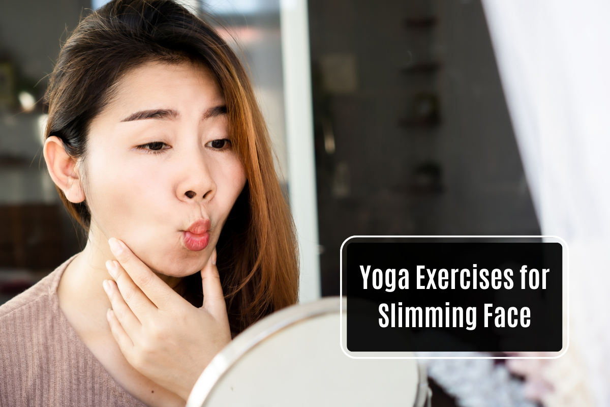 Yoga Exercises for Slimming Your Face