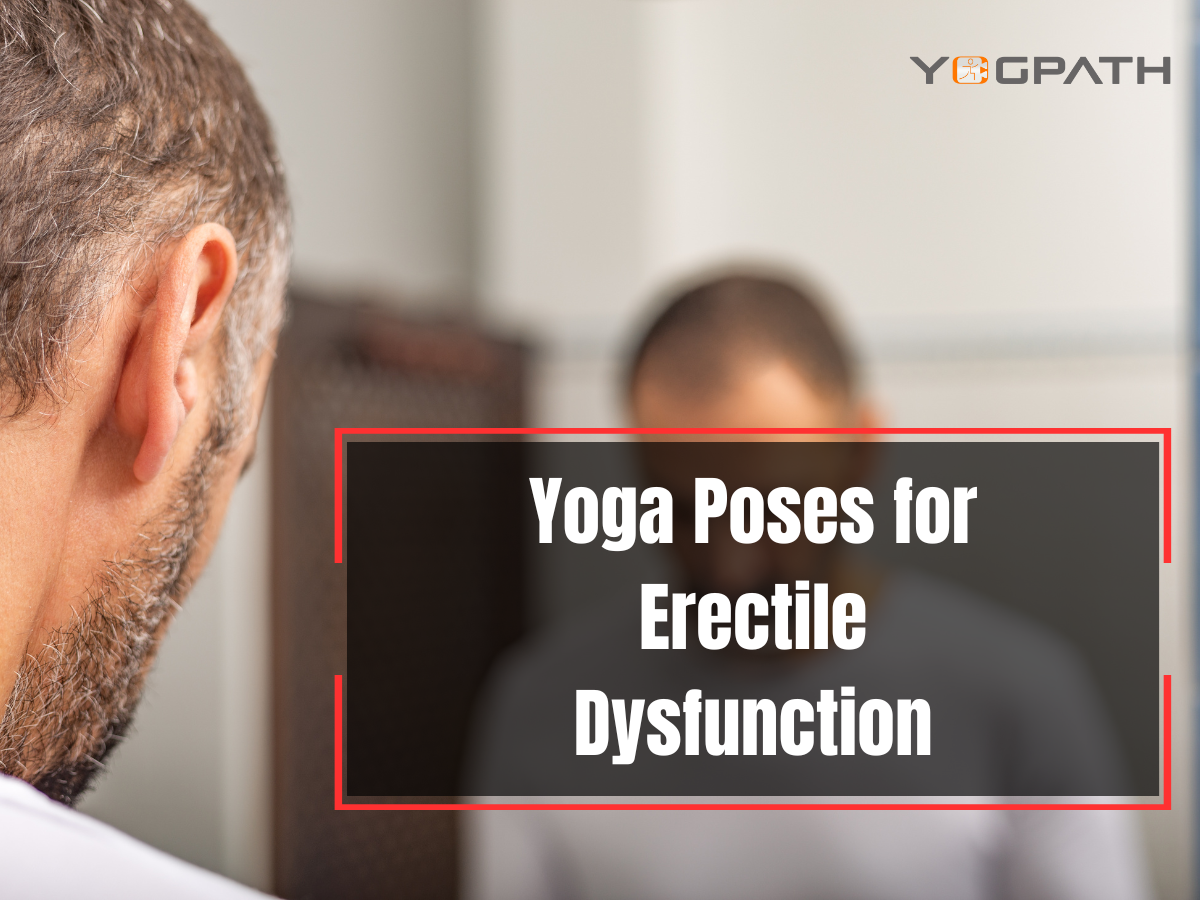 Yoga Poses for Erectile Dysfunction