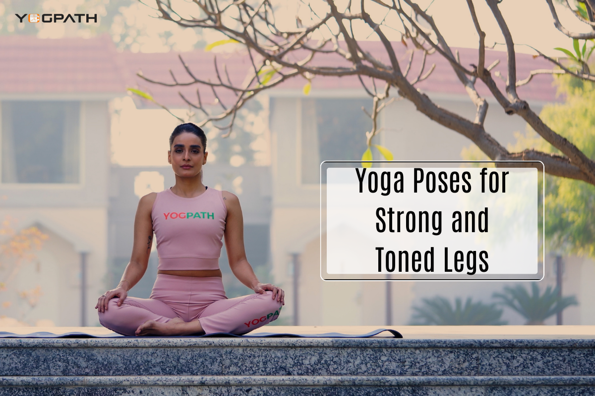 7 Yoga Poses for Strong and Toned Legs