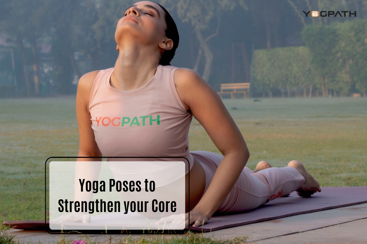 Yoga Poses to Strengthen your Core