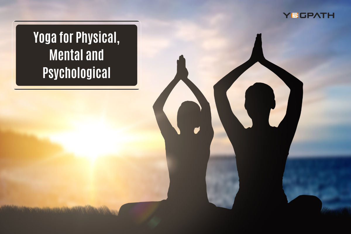 Yoga for Physical, Mental and Psychological