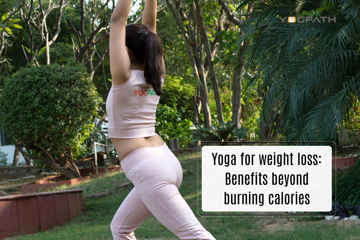 Yoga for weight loss: Benefits beyond burning calories