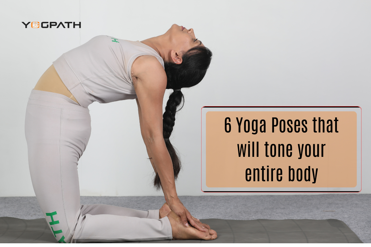 6 Yoga Poses that will tone your entire body