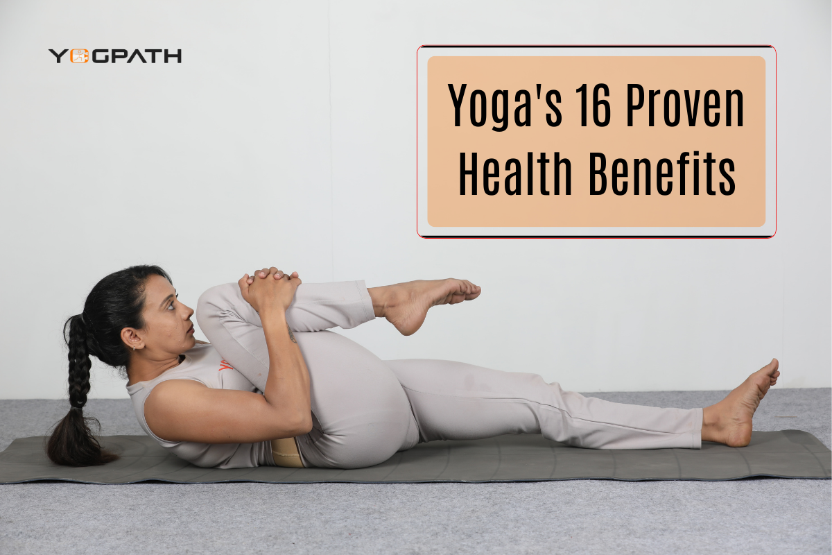 Yoga's 16 Proven Health Benefits